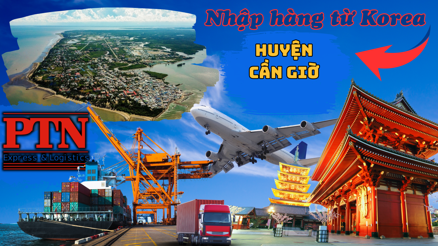 Nhập Hàng Từ Korea Về Cần Giờ