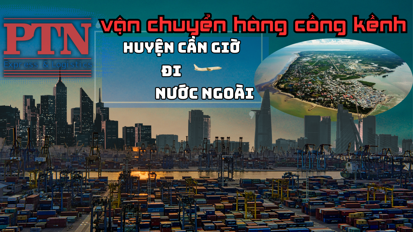 Chuyển hàng cồng kềnh tại Cần Giờ