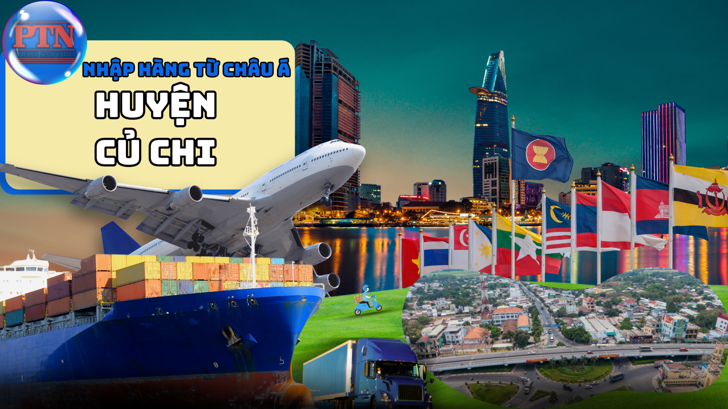 Nhập Hàng Từ Châu Á Về Củ Chi