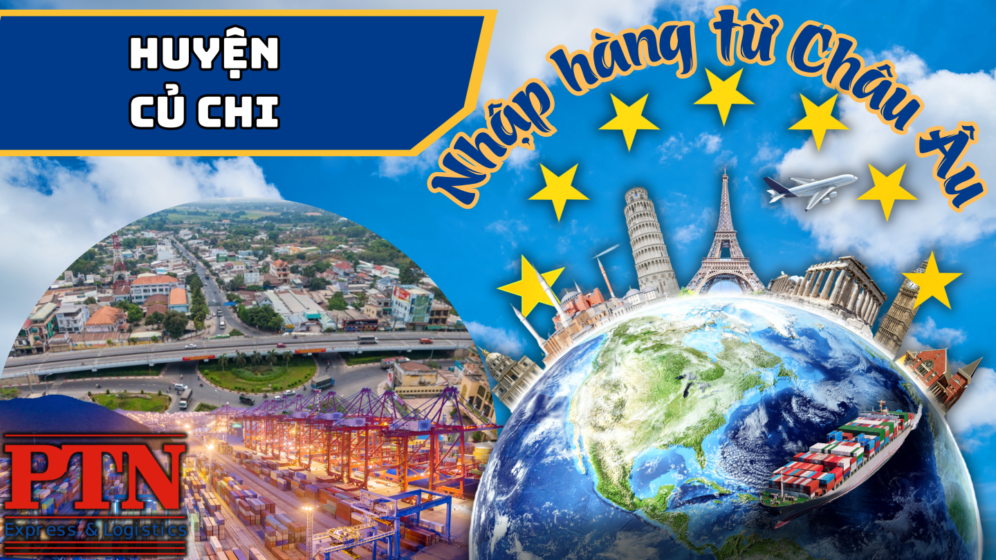 Nhập Hàng Từ Châu Âu Về Củ Chi