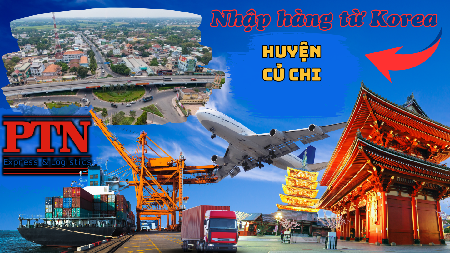 Nhập Hàng Từ Korea Về Củ Chi