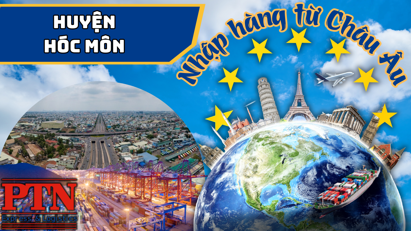 Nhập Hàng Từ Châu Âu Về Hóc Môn