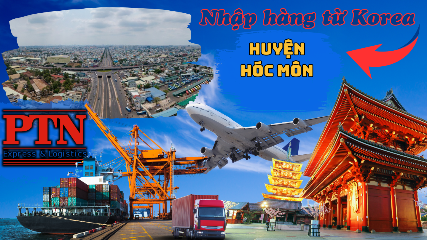 Nhập Hàng Từ Hàn Quốc Về Hóc Môn