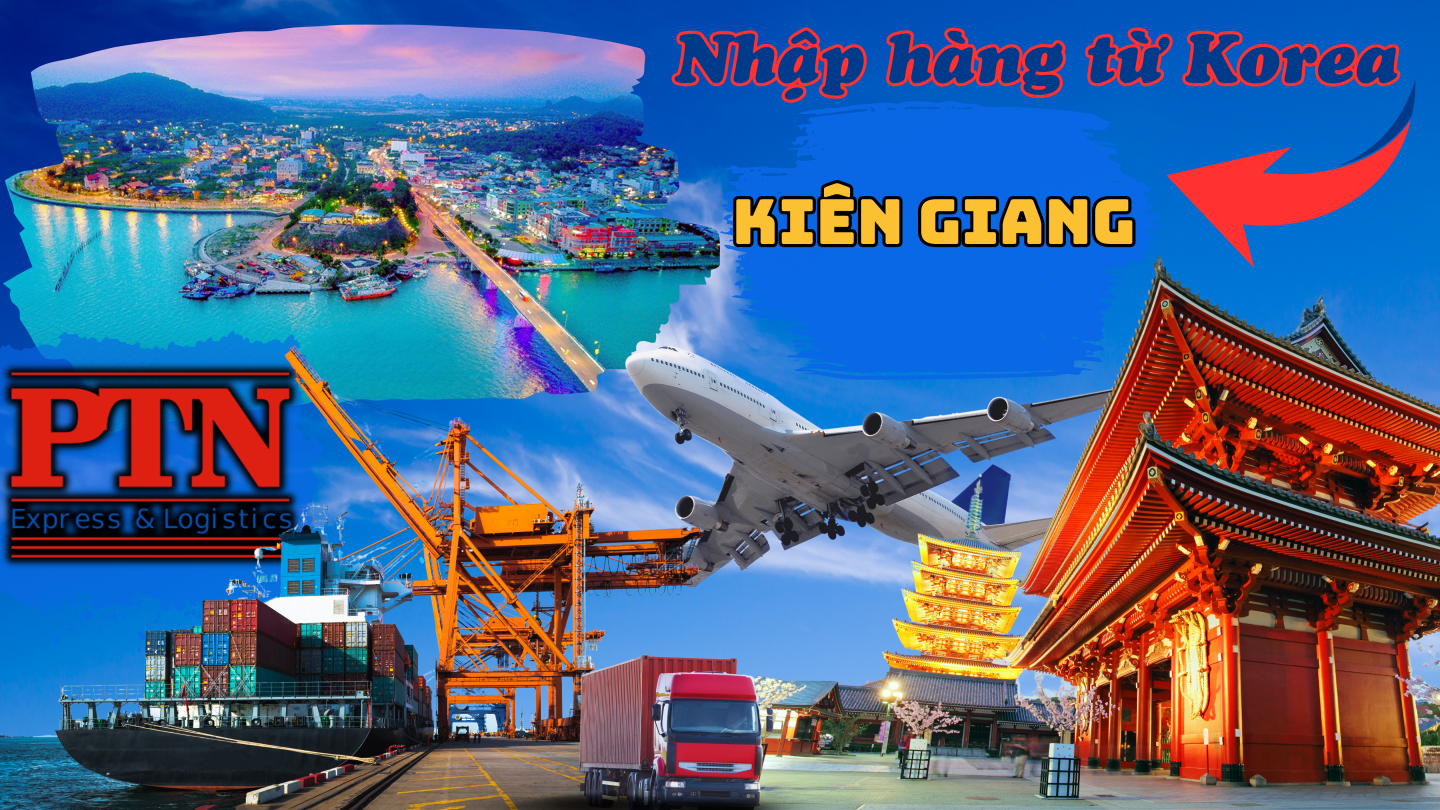 Nhập Hàng Từ Korea Về Kiên Giang