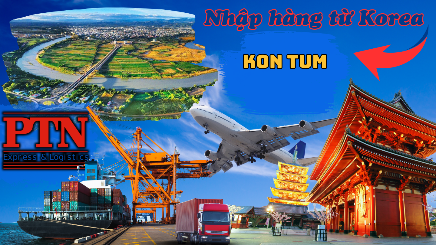 Nhập Hàng Từ Korea Về KonTum