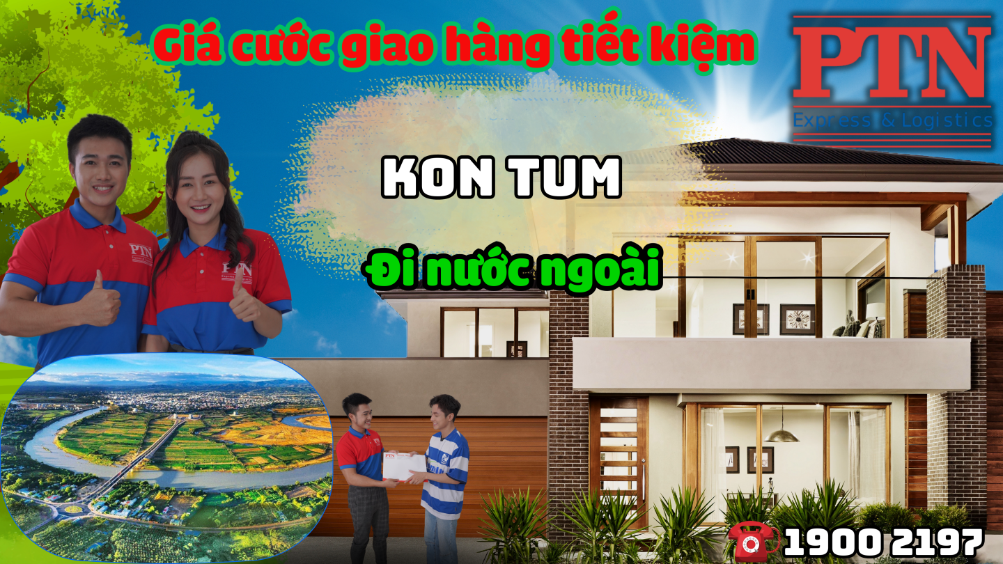 Cước Giao Hàng Tiết Kiệm Tại KonTum