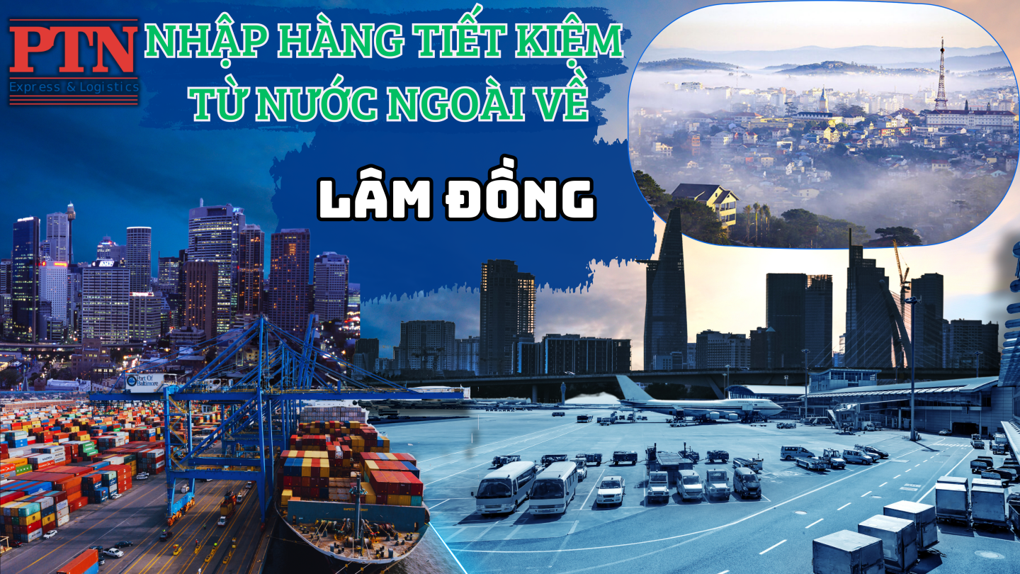 Nhập hàng tiết kiệm về Lâm Đồng
