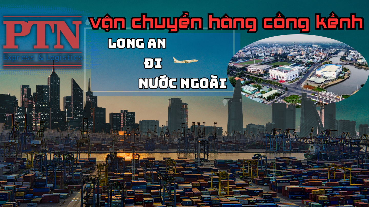 Chuyển Hàng Cồng Kềnh Tại Long An