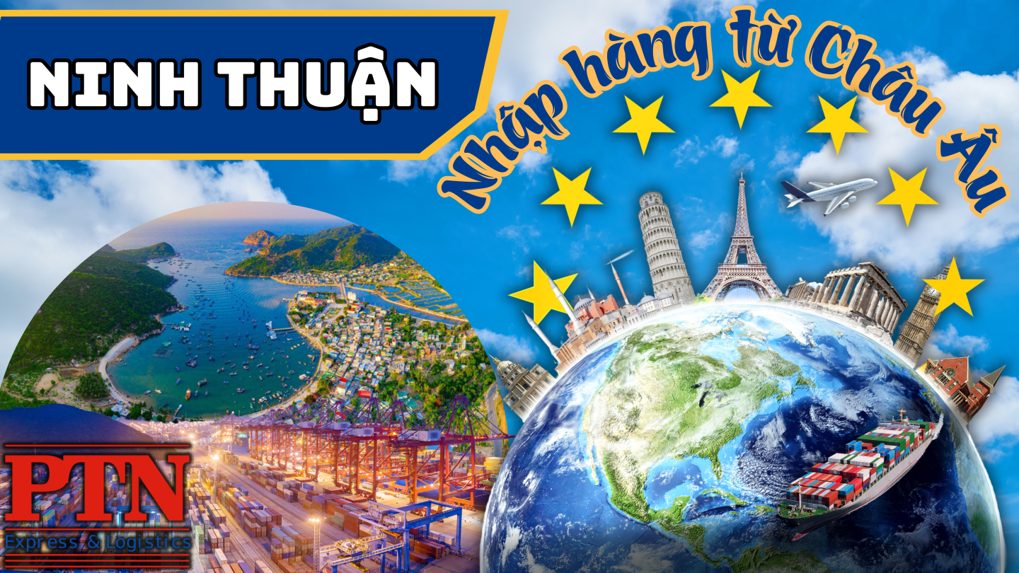 Nhập Hàng Từ Châu Âu Về Ninh Thuận