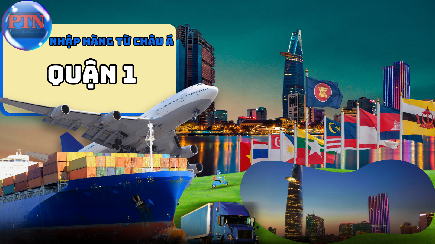 Nhập Hàng Từ Châu Á về Quận 1