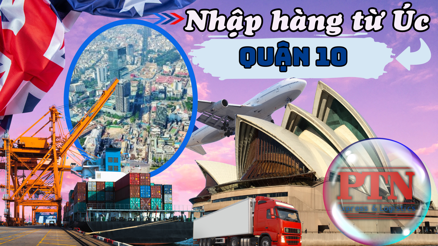 Nhập hàng từ Úc về Quận 10
