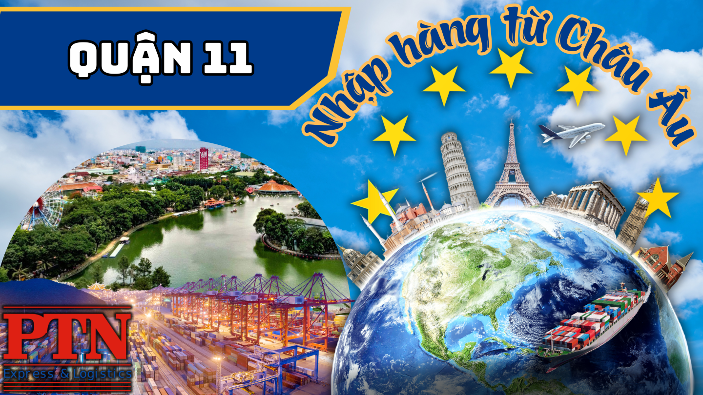 Nhập Hàng Từ Châu Âu Về Quận 11