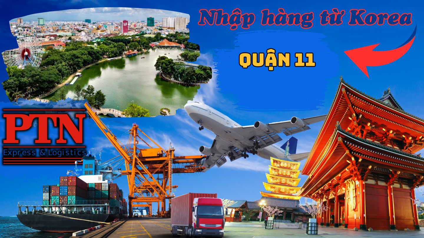 Nhập Hàng Từ Hàn Quốc Về Quận 11