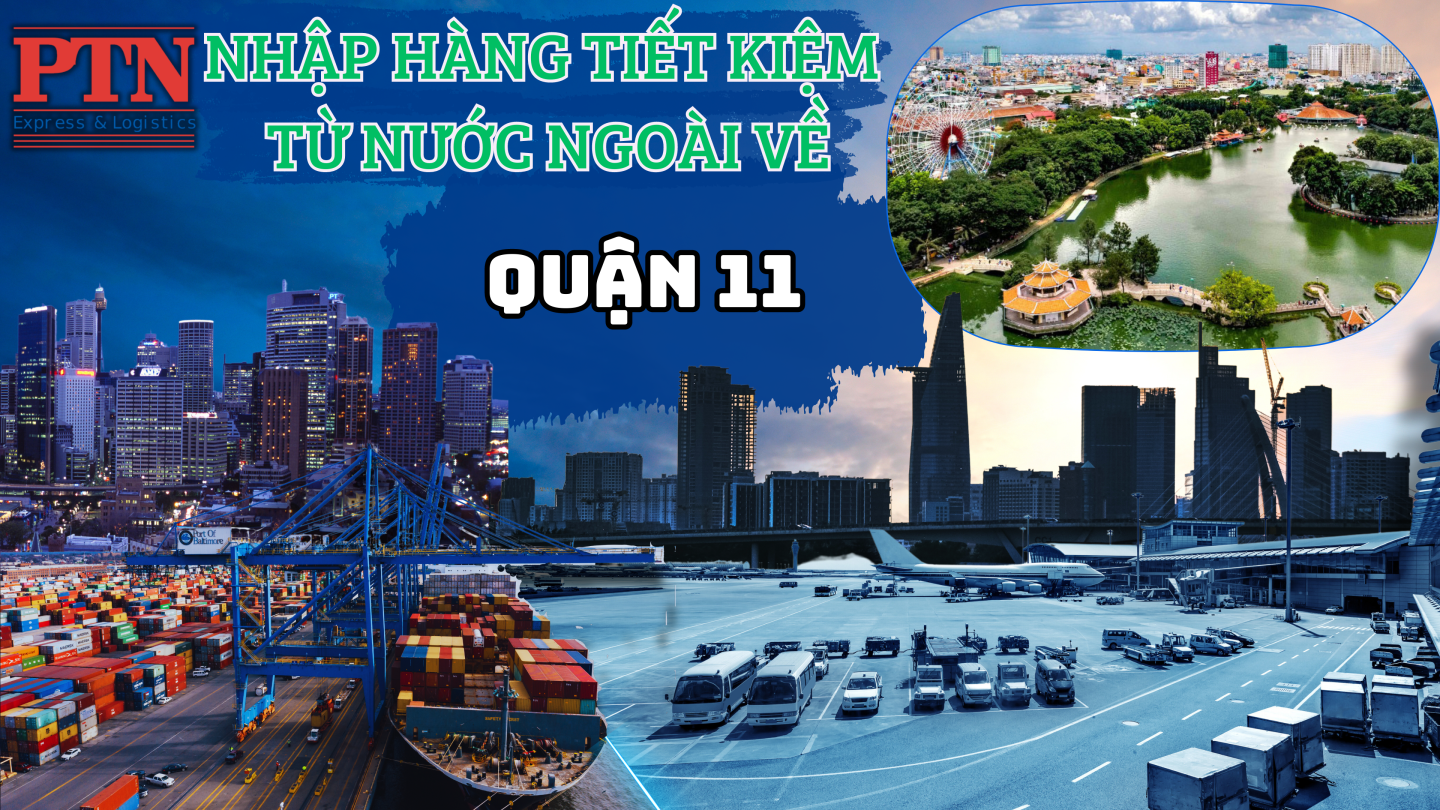 Nhập Hàng Tiết Kiệm Về Quận 11