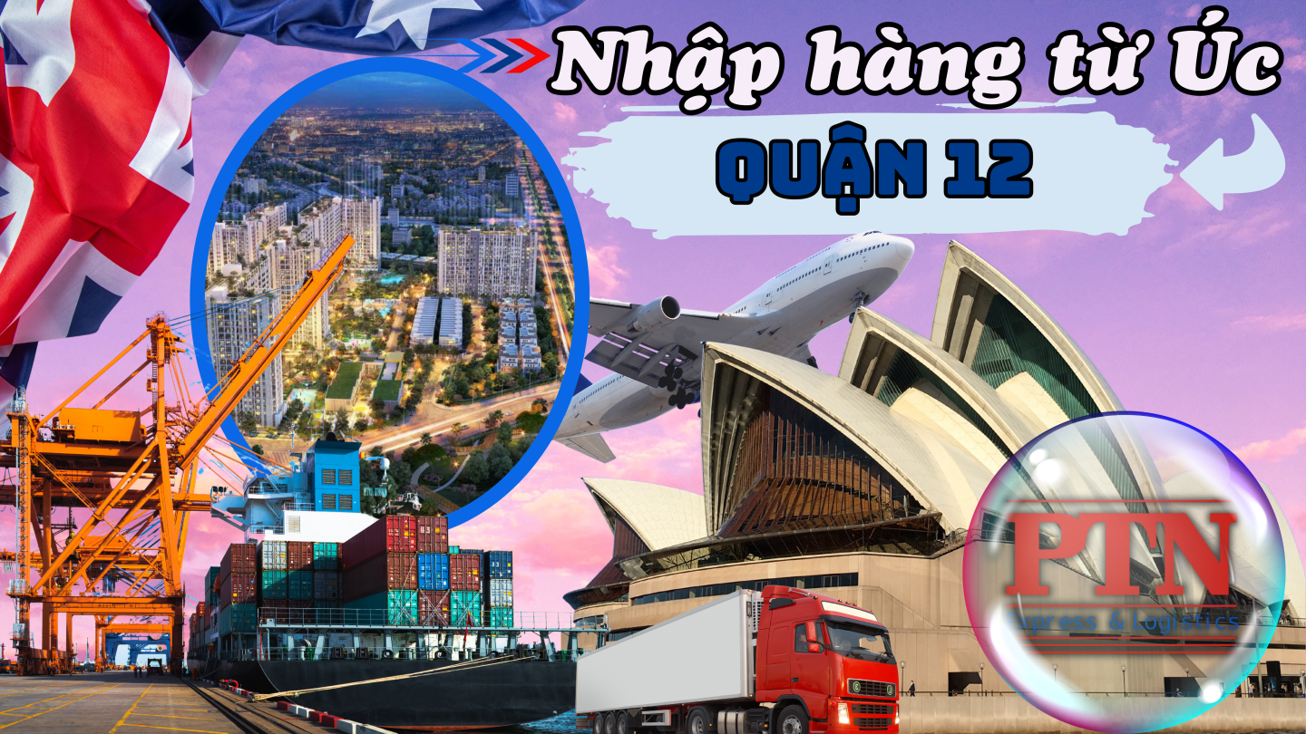 Nhập Hàng Từ Úc Về Quận 12