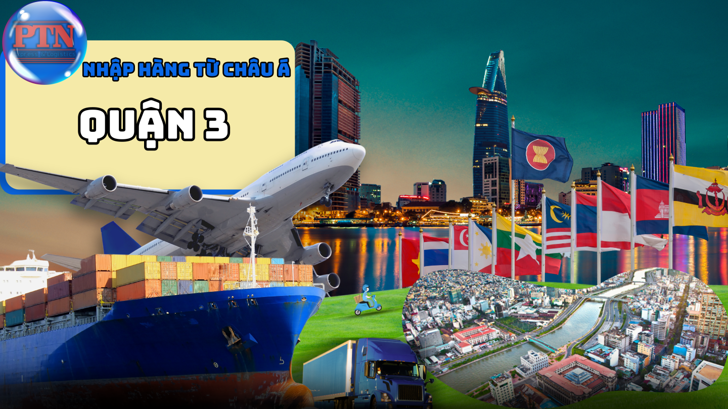 Nhập Hàng Từ Châu Á Về Quận 3