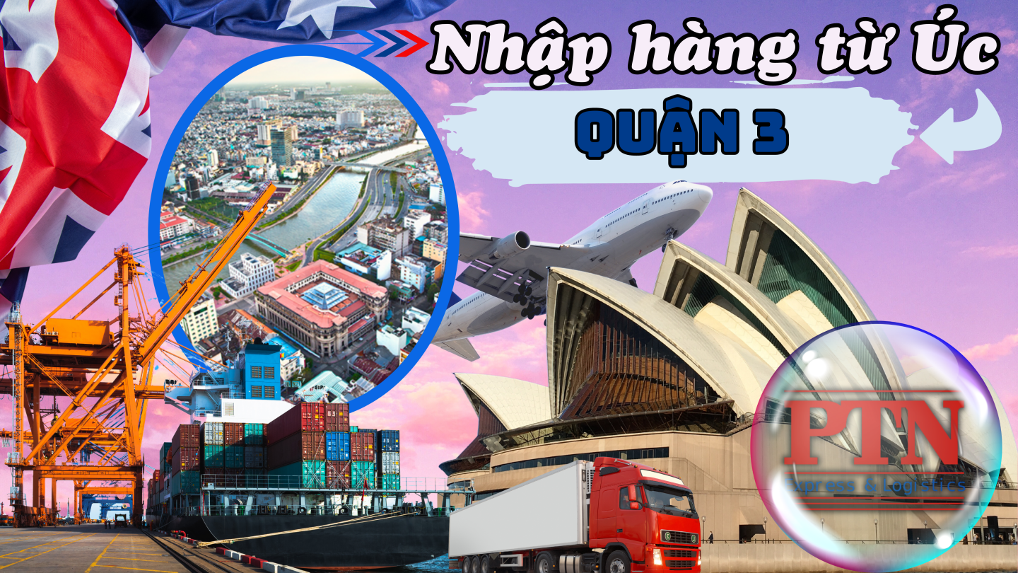 Nhập Hàng Từ Úc Về Quận 3