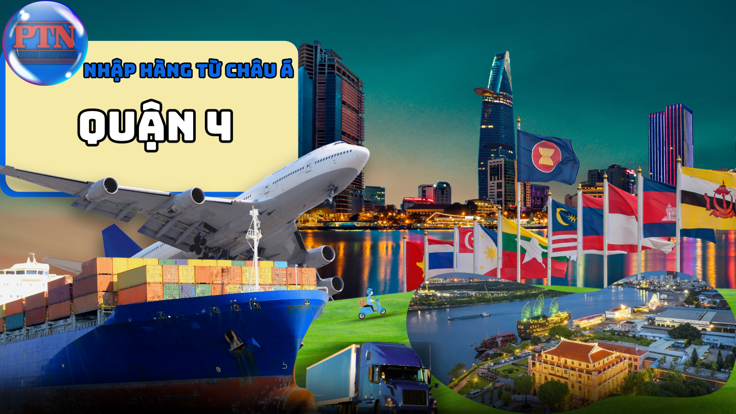 Nhập Hàng Từ Châu Á Về Quận 4