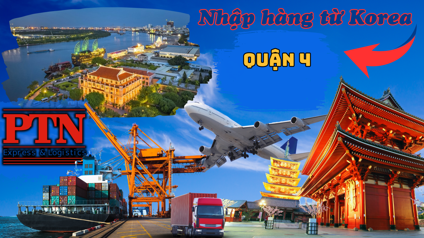 Nhập Hàng Từ Korea Về Quận 4