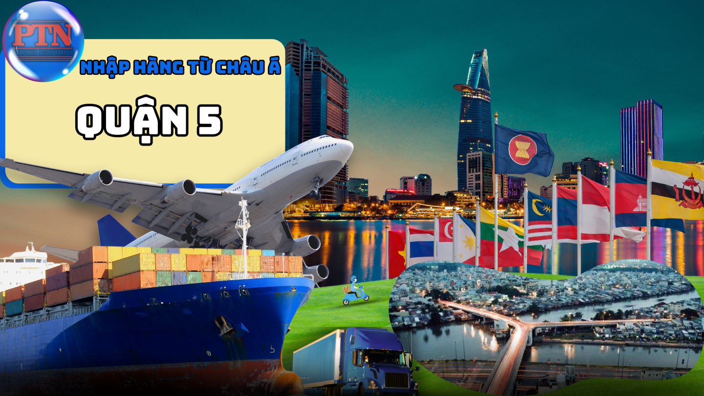 Nhập Hàng Từ Châu Á Về Quận 5
