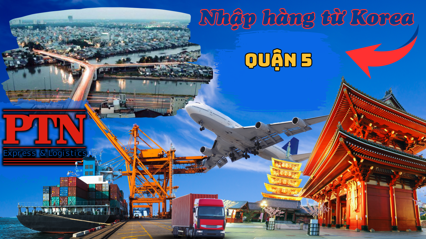 Nhập Hàng Từ Korea Về Quận 5