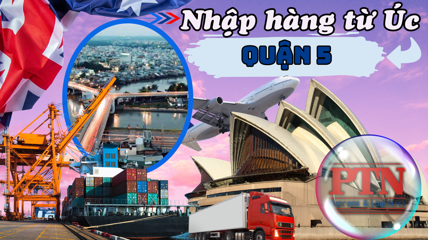 Nhập Hàng Từ Úc Về Quận 5