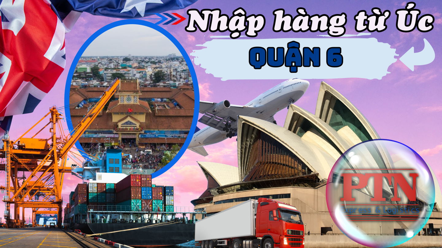 Nhập Hàng Từ Úc Về Quận 6