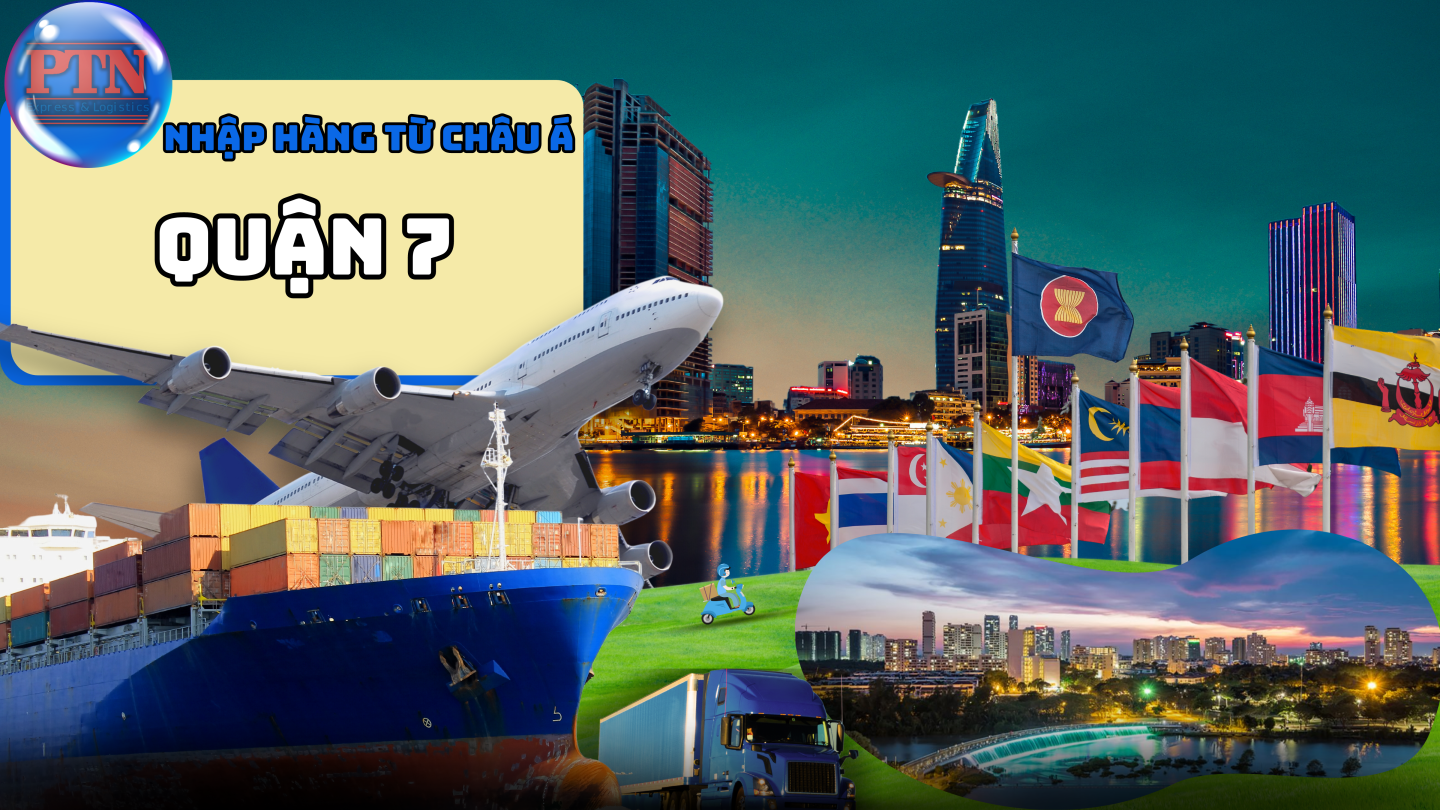 Nhập Hàng Từ Châu Á Về Quận 7