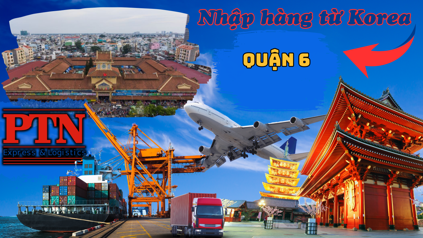 Nhập Hàng Từ Korea Về Quận 6