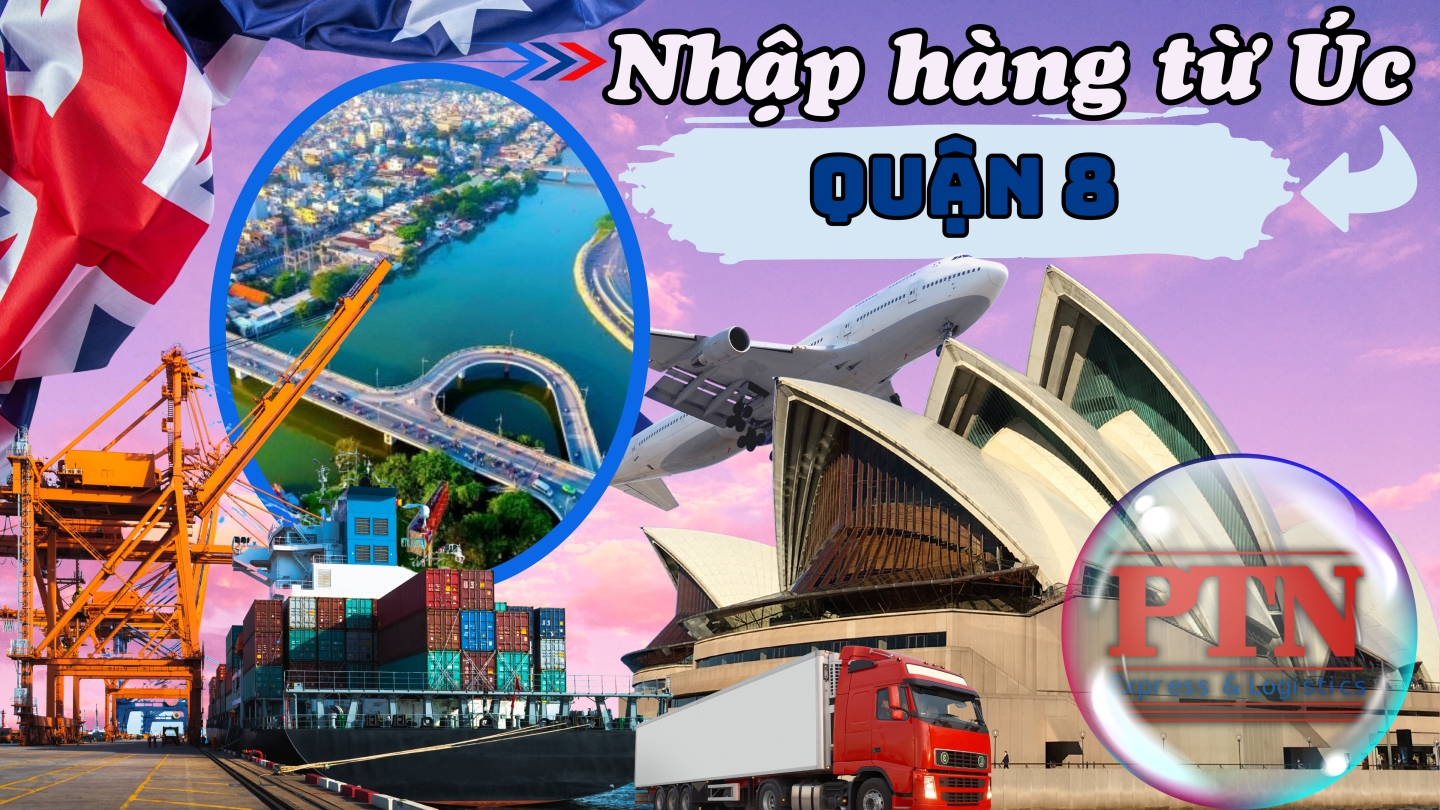 Nhập Hàng Từ Úc Về Quận 8