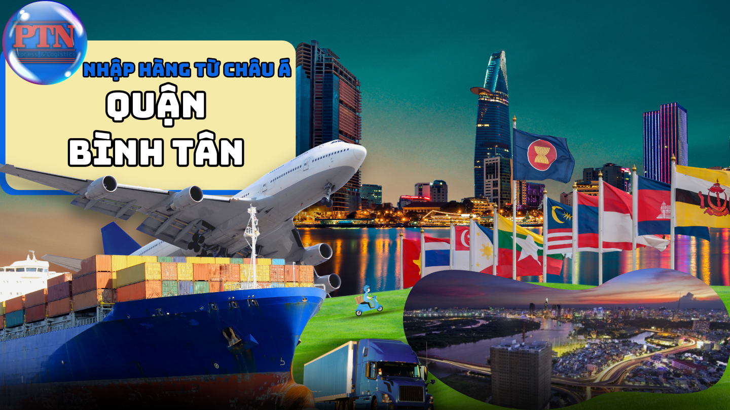 Nhập Hàng Từ Châu Á Về Bình Tân