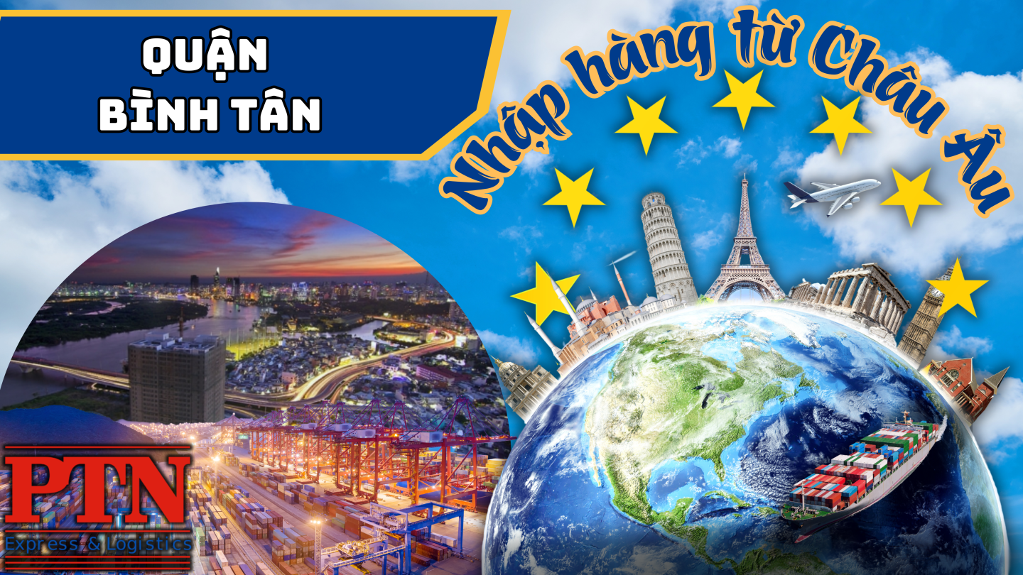 Nhập Hàng Từ Châu Âu Về Bình Tân