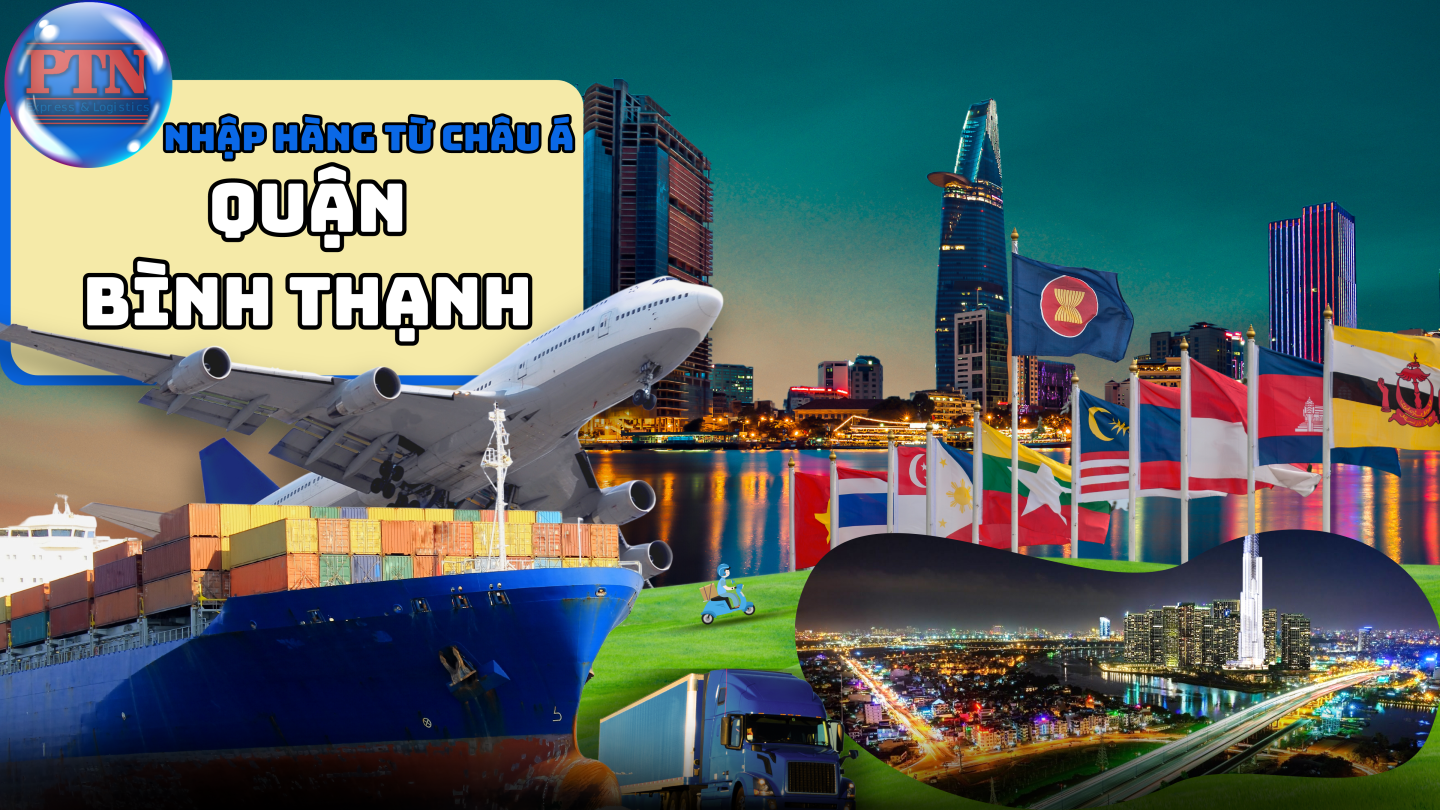 Nhập Hàng Từ Châu Á Về Bình Thạnh