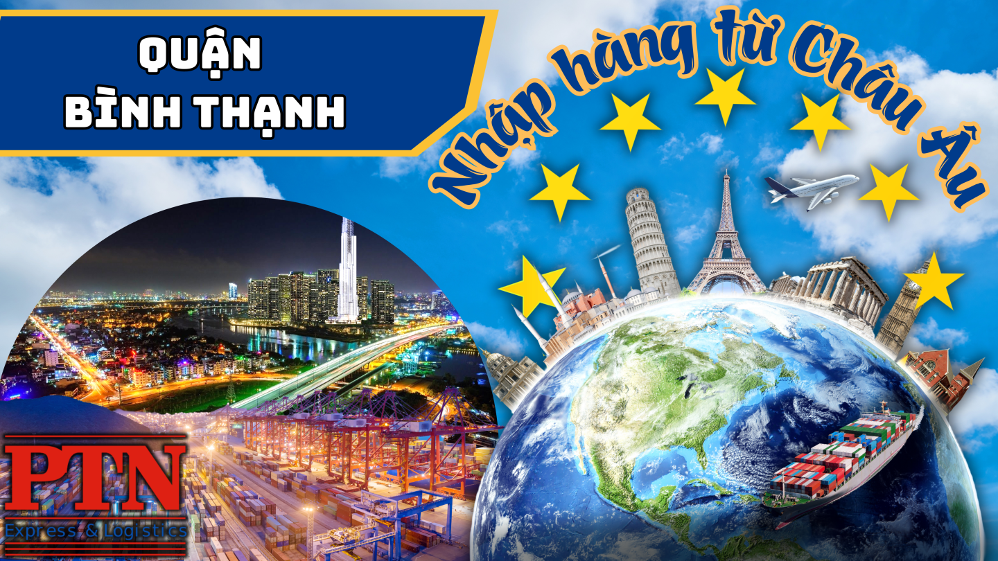 Nhập Hàng Từ Châu Âu Về Bình Thạnh