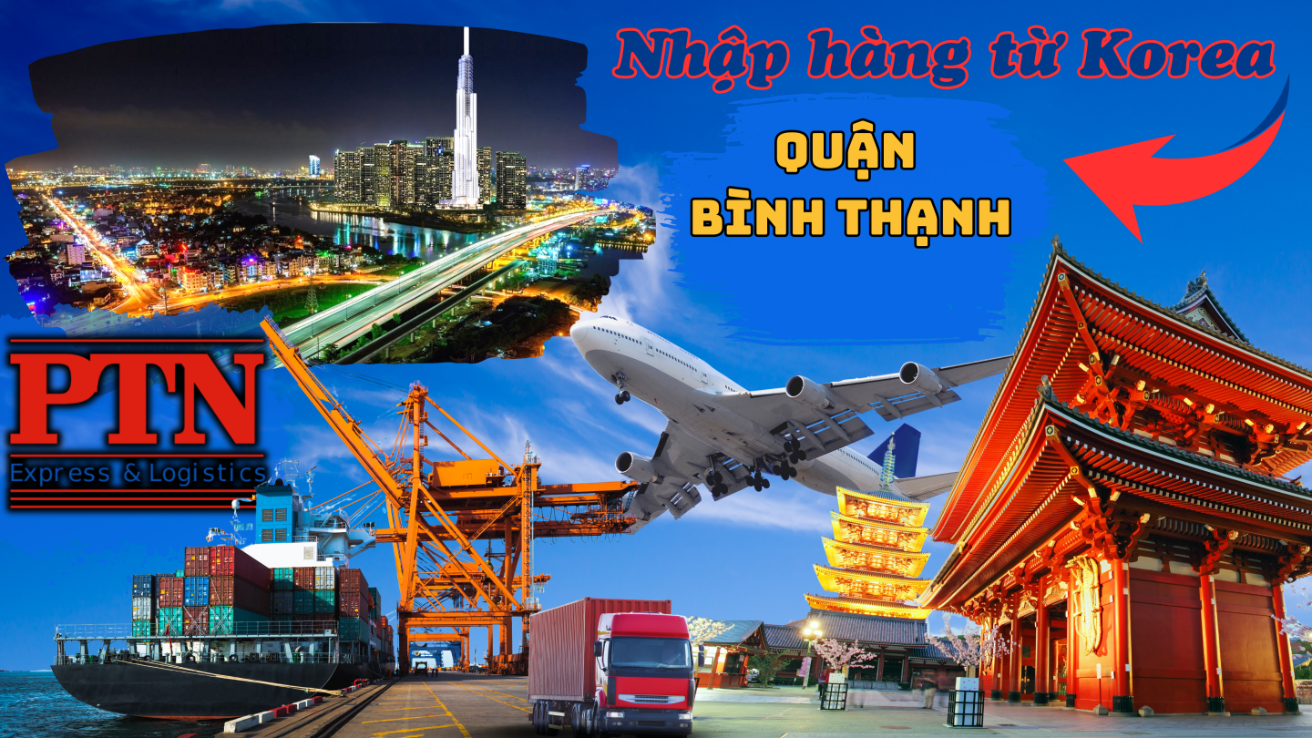Nhập Hàng Từ Korea Về Bình Thạnh