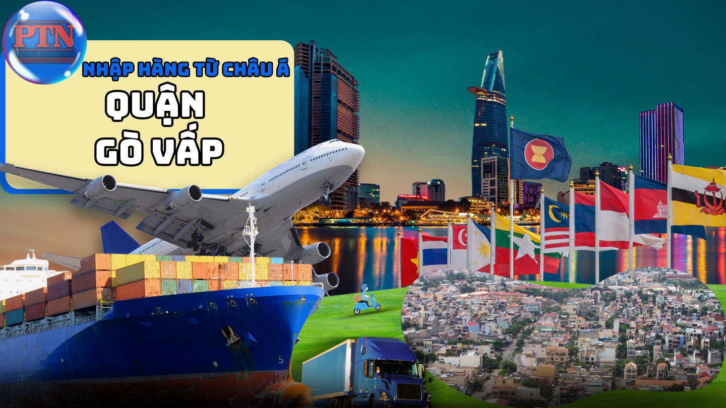 Nhập Hàng Từ Châu Á Về Gò Vấp