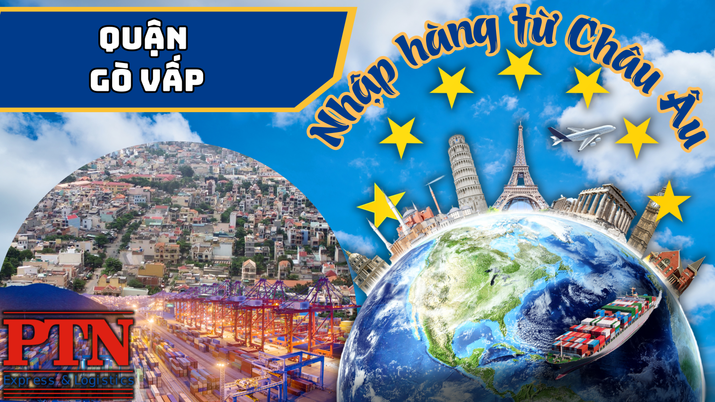 Nhập Hàng Từ Châu Âu Về Gò Vấp