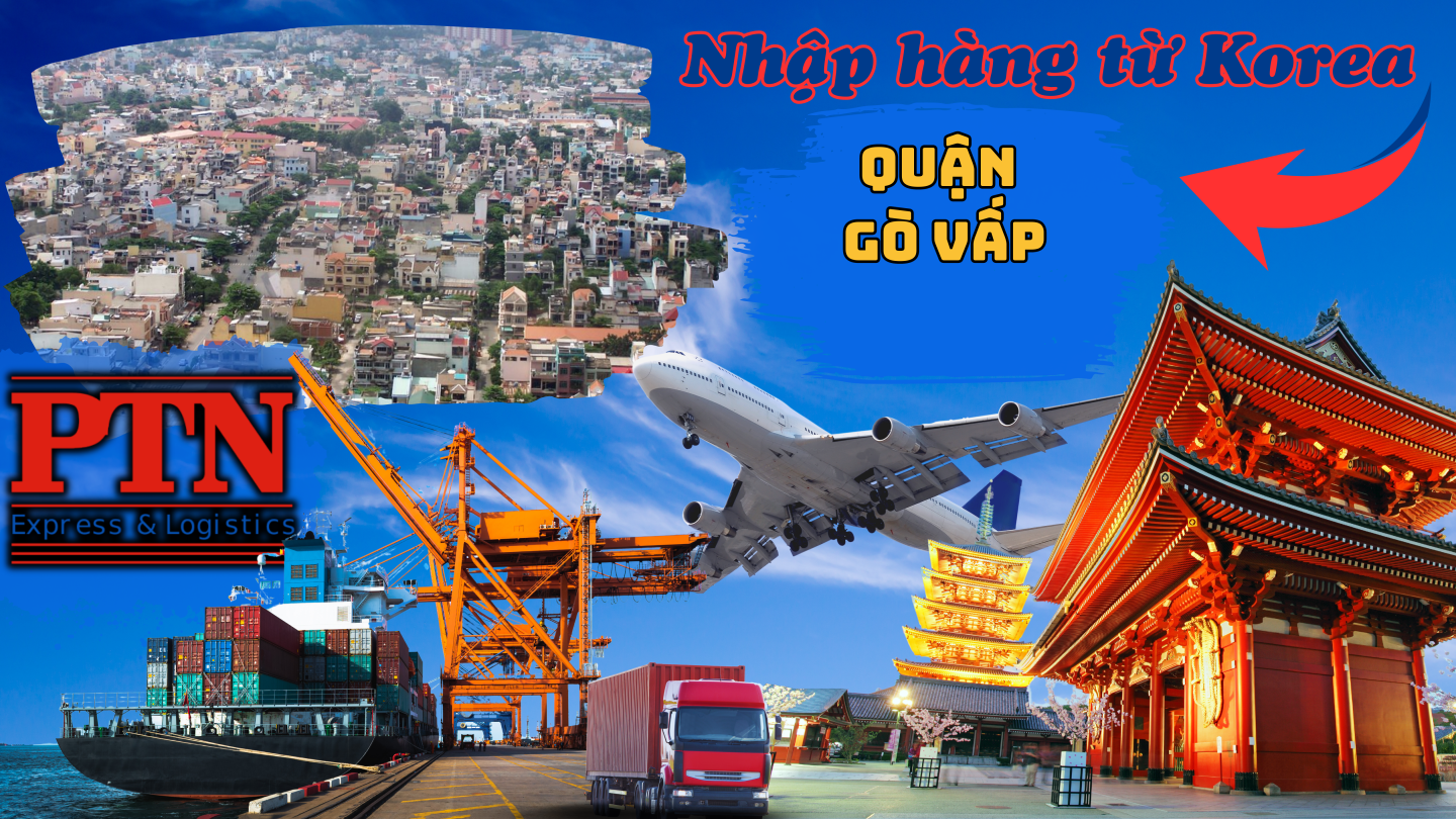 Nhập Hàng Từ Hàn Quốc Về Gò Vấp