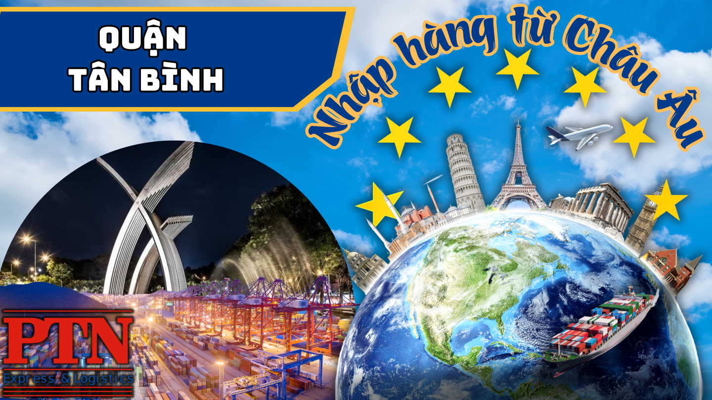 Nhập Hàng Từ Châu Âu Về Tân Bình