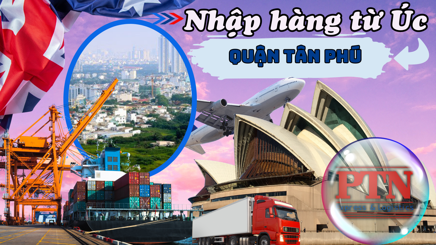 Nhập Hàng Từ Úc Về Quận Tân Phú