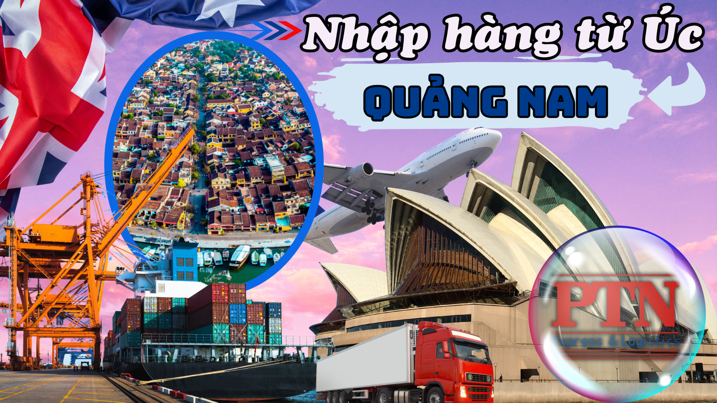 Nhập Hàng Từ Úc Về Quảng Nam