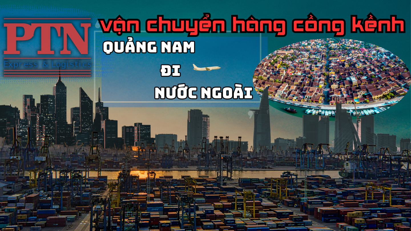 Chuyển Hàng Cồng Kềnh Tại Quảng Nam