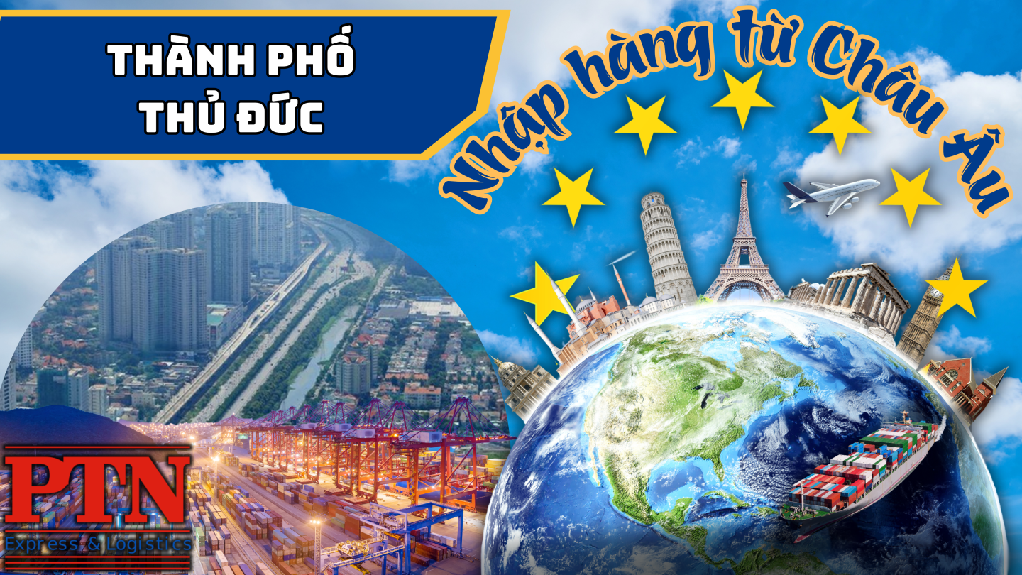 Nhập Hàng Từ Châu Âu Về Thủ Đức