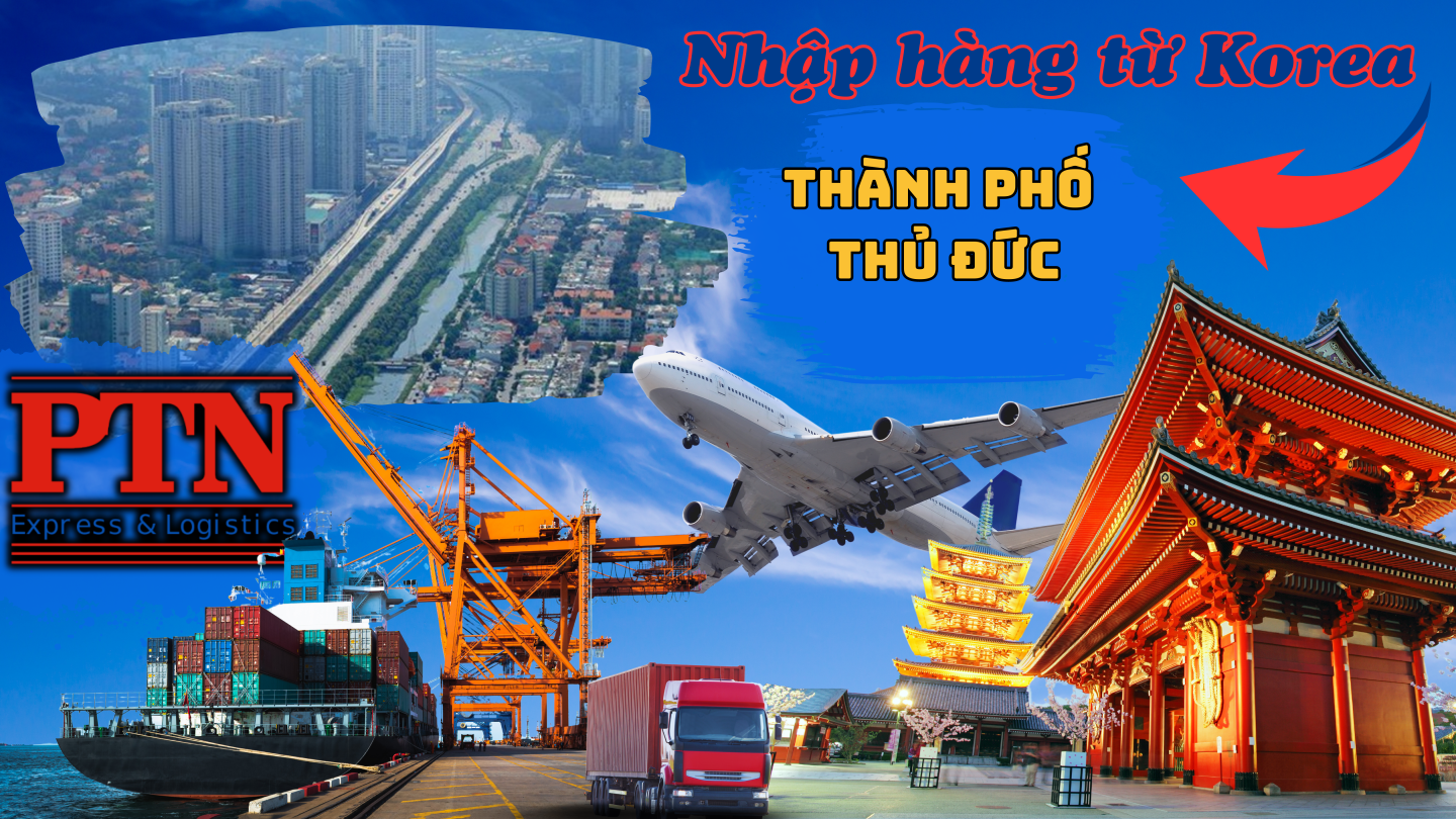 Nhập Hàng Từ Korea Về Thủ Đức