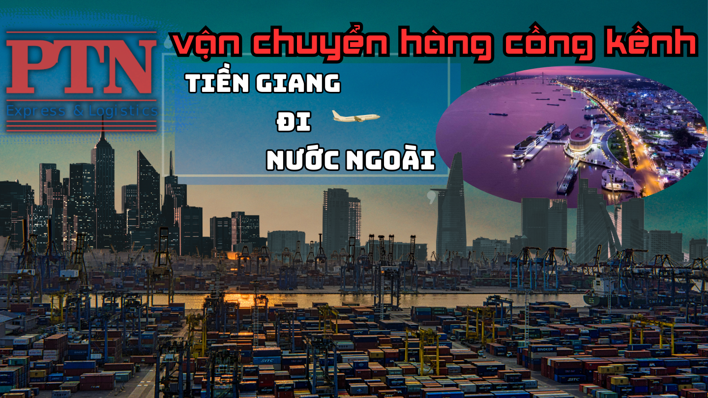 Chuyển Hàng Cồng Kềnh Tại Tiền Giang