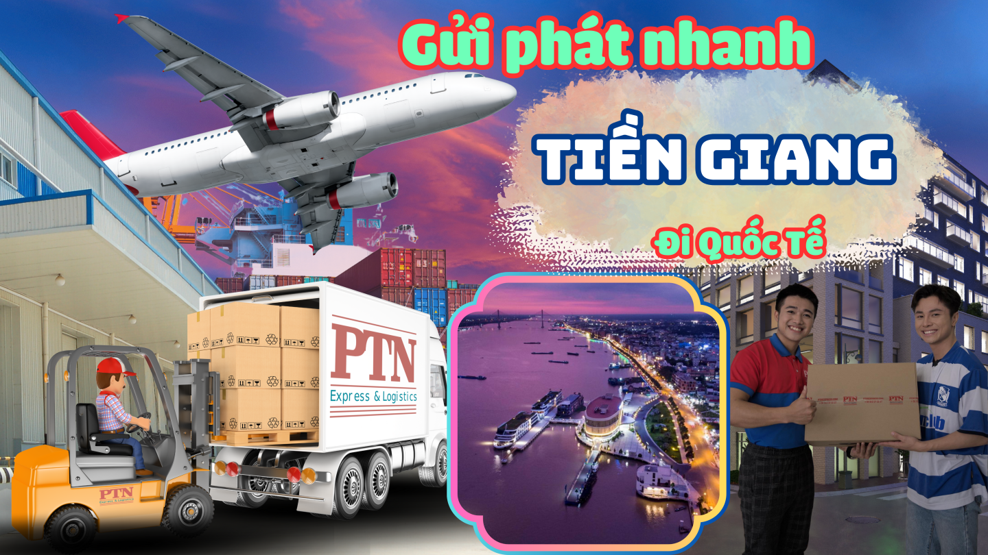 Gửi Phát Nhanh Quốc Tế Tại Tiền Giang