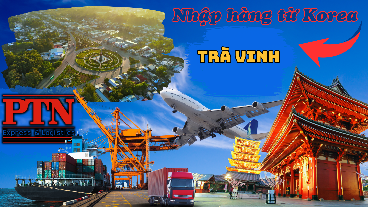 Nhập Hàng Từ Korea Về Tại Trà Vinh