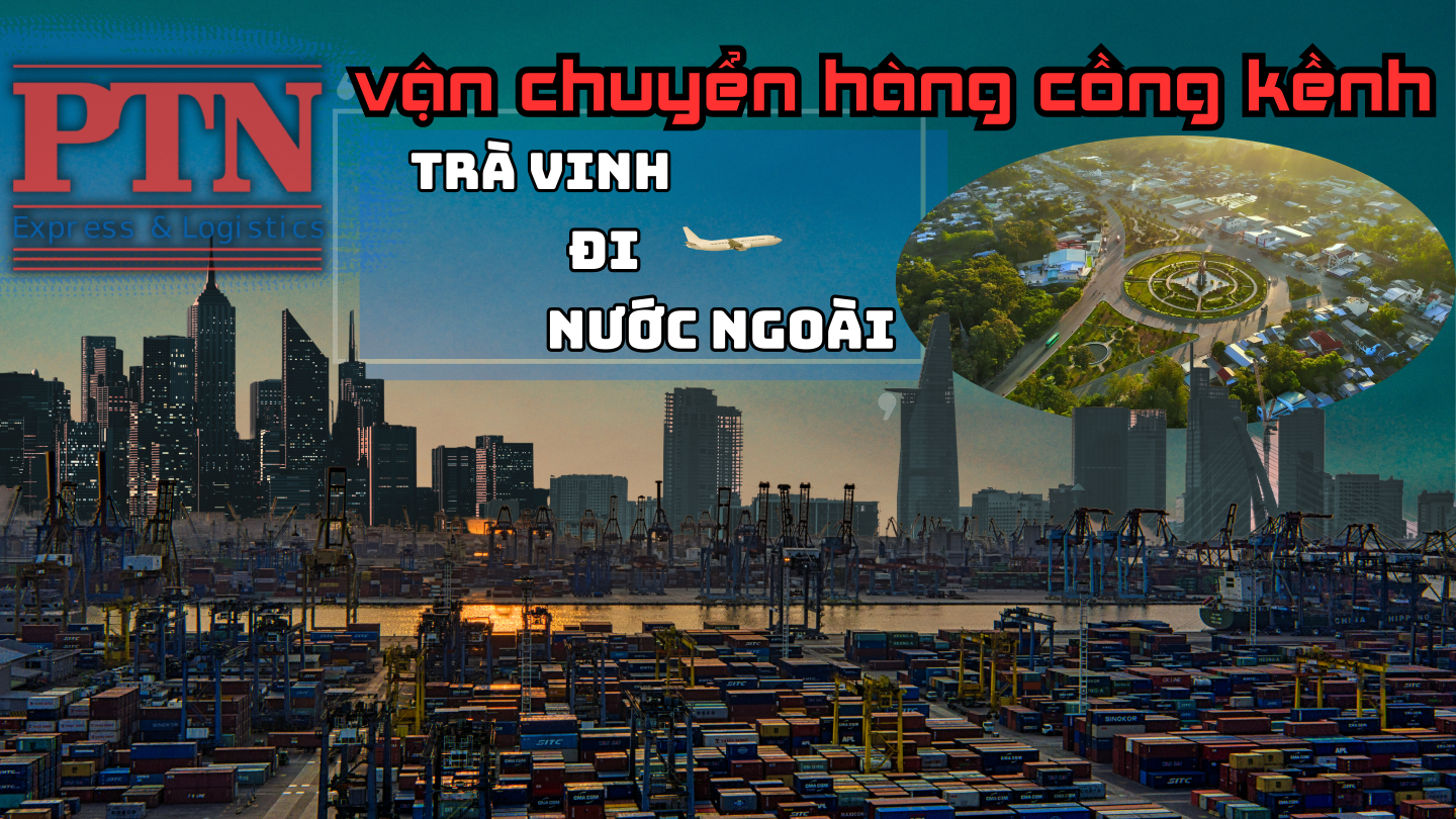 Chuyển Hàng Cồng Kềnh Tại Trà Vinh