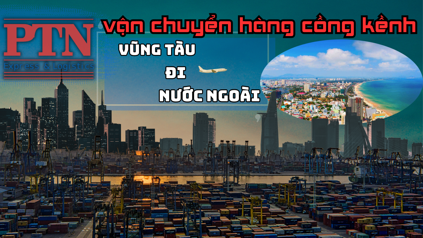 Gửi hàng cồng kềnh tại Vũng Tàu